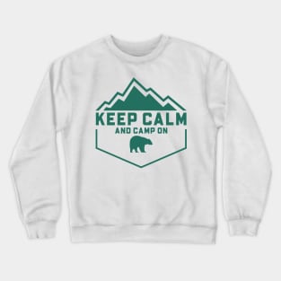 Keep Calm and Camp On with Bear Crewneck Sweatshirt